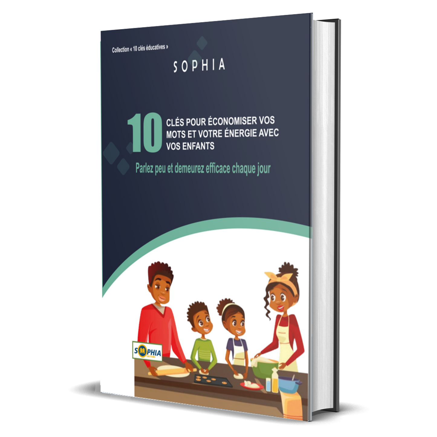 10 CLÉS POUR ÉCONOMISER VOS MOTS ET VOTRE ÉNERGIE AVEC VOS ENFANTS