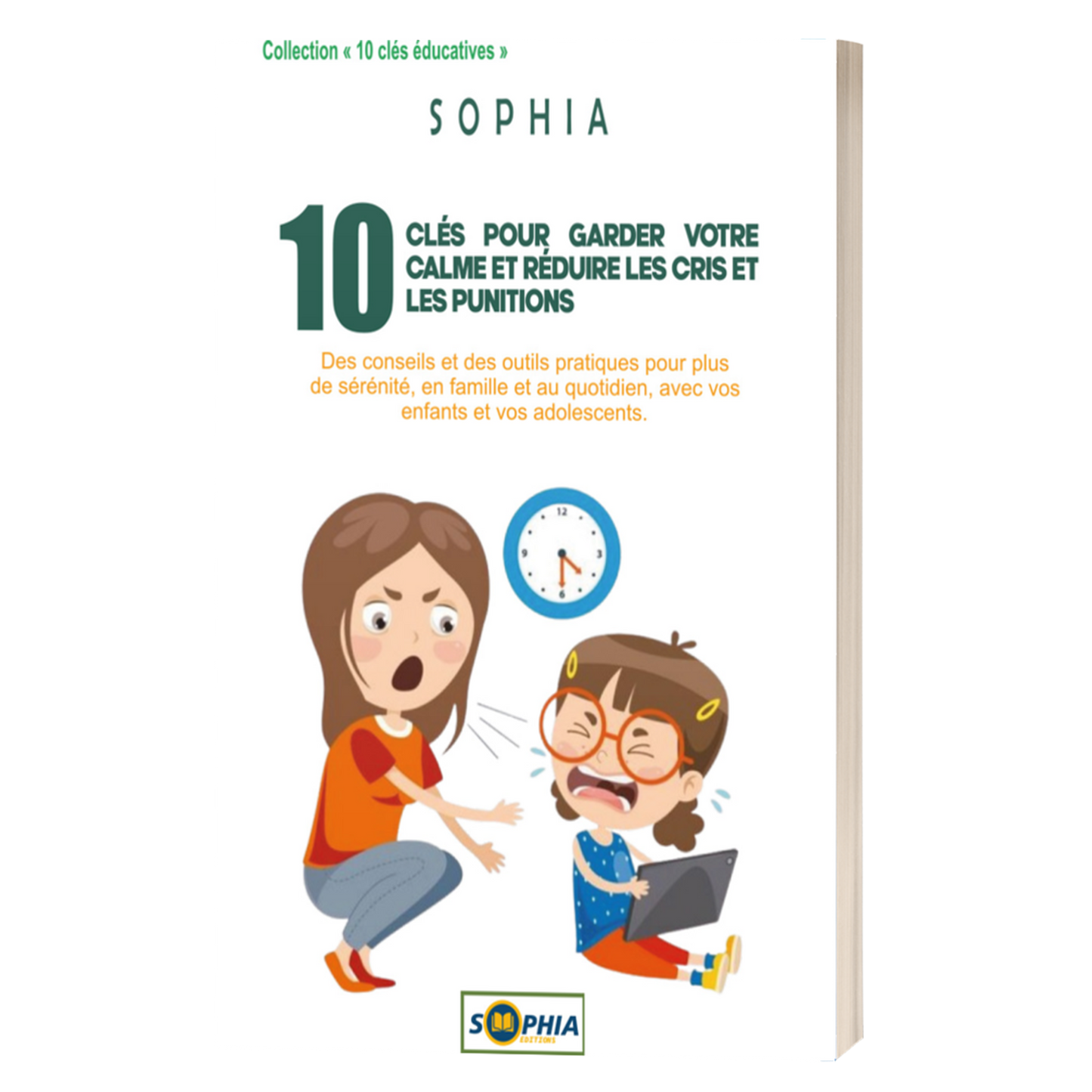 10 CLÉS POUR GARDER VOTRE CALME ET RÉDUIRE LES CRIS ET LES PUNITIONS