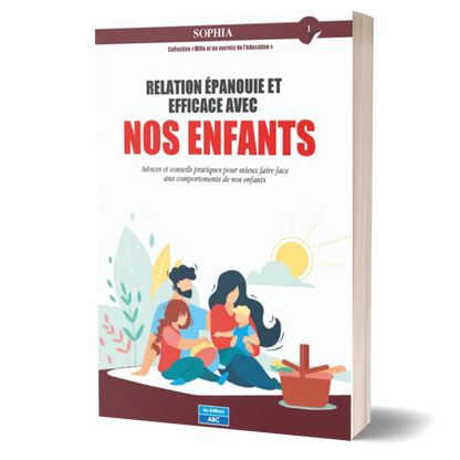 RELATION ÉPANOUIE ET EFFICACE AVEC NOS ENFANTS